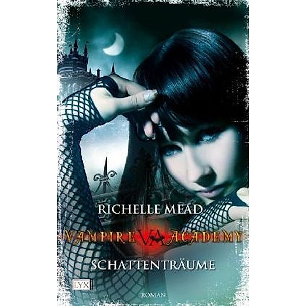 Schattenträume / Vampire Academy Bd.3, Richelle Mead