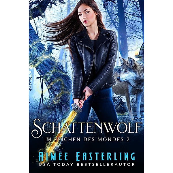 Schattenwolf (Im Zeichen des Mondes 2) / Im Zeichen des Mondes Bd.2, Aimee Easterling