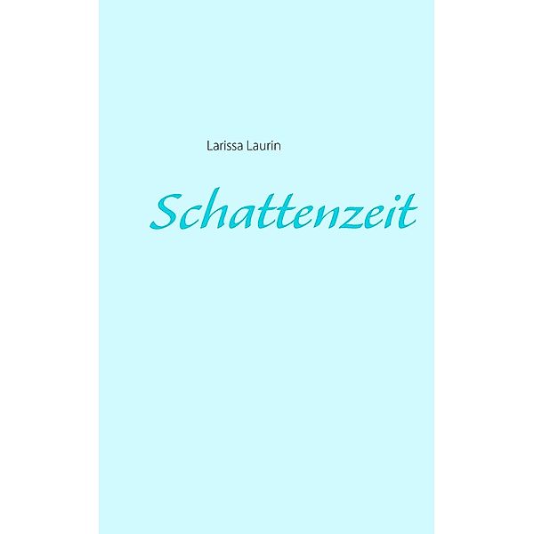 Schattenzeit, Larissa Laurin