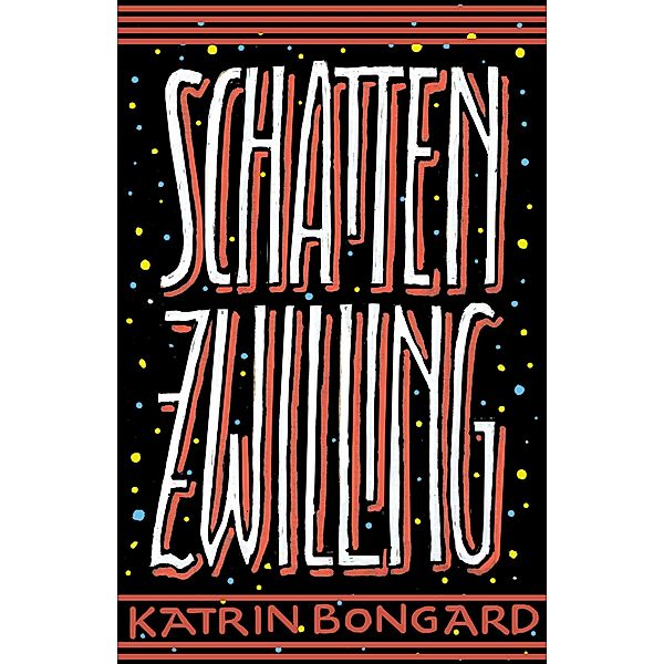 Schattenzwilling, Katrin Bongard