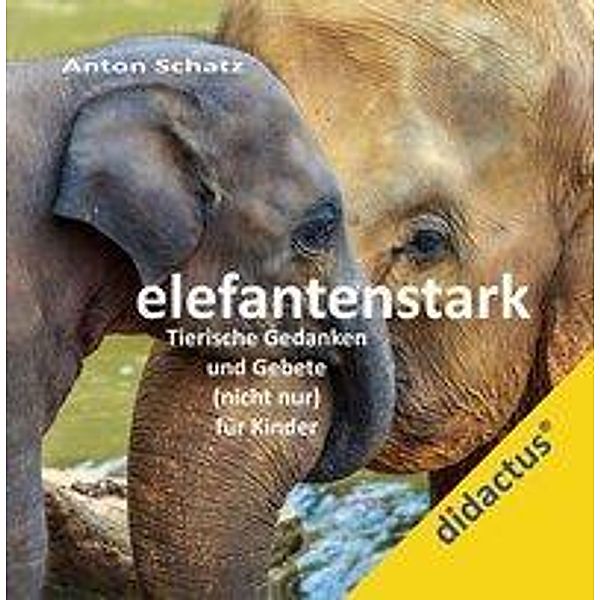 Schatz, A: elefantenstark., Anton Schatz