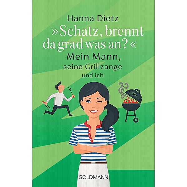 Schatz, brennt da grad was an?, Hanna Dietz