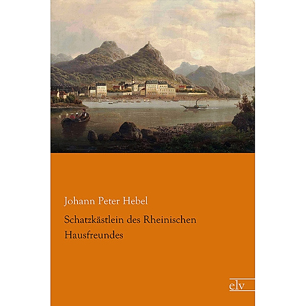 Schatzkästlein des Rheinischen Hausfreundes, Johann Peter Hebel