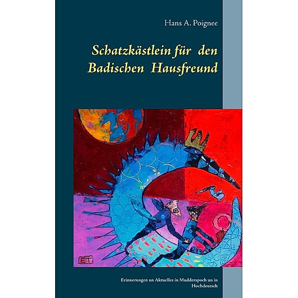 Schatzkästlein für den badischen Hausfreund, Hans A. Poignee