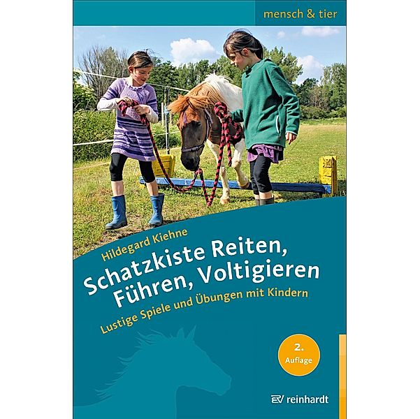 Schatzkiste Reiten, Führen, Voltigieren / Ernst Reinhardt Verlag, Hildegard Kiehne