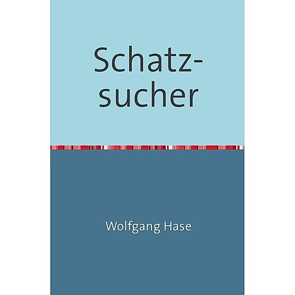 Schatzsucher, Wolfgang Hase