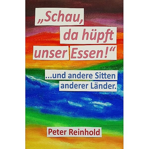 Schau, da hüpft unser Essen!, Peter Reinhold