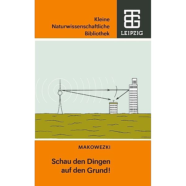 Schau den Dingen auf den Grund! / Kleine Naturwissenschaftliche Bibliothek