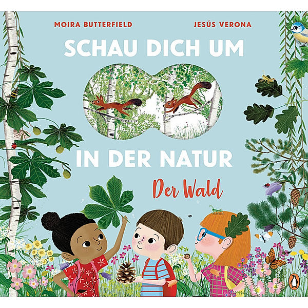 Schau dich um in der Natur - Der Wald, Moira Butterfield, Jesus Verona