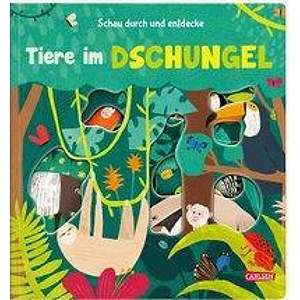 Schau durch und entdecke: Tiere im Dschungel, Julia Hofmann