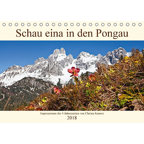 Schau eina in den Pongau (Tischkalender 2018 DIN A5 quer) Dieser erfolgreiche Kalender wurde dieses Jahr mit gleichen Bi, Christa Kramer