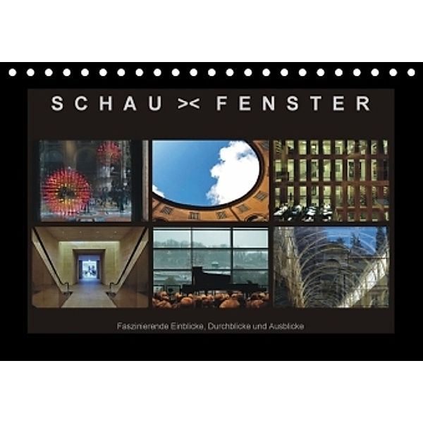 Schau-Fenster - Faszinierende Einblicke, Durchblicke und Ausblicke (Tischkalender 2016 DIN A5 quer), Walter J. Richtsteig