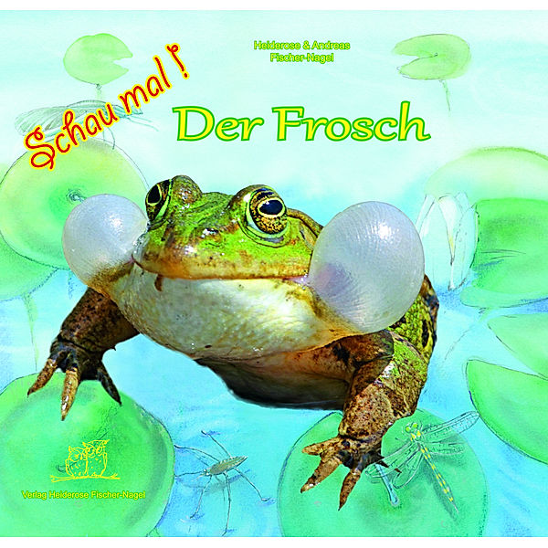 Schau mal! - Der Frosch, Andreas Fischer-Nagel, Heiderose Fischer-Nagel, Marzena Zornik