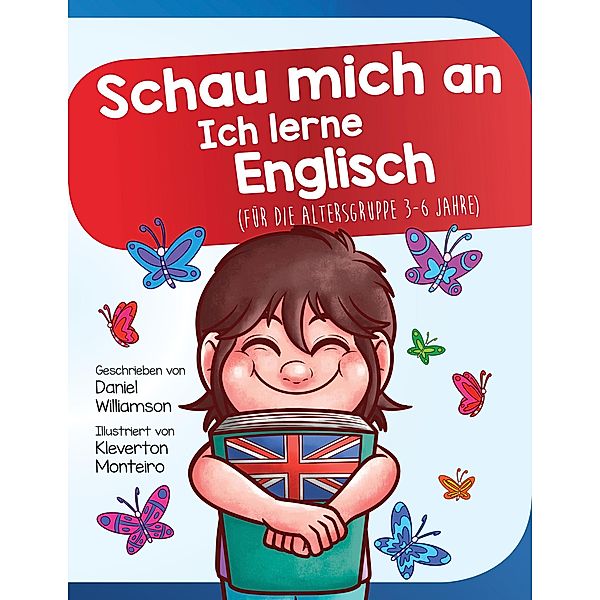 Schau mich an Ich lerne Englisch: Für die Altersgruppe 3-6 Jahre (Look at me I'm Learning, #12) / Look at me I'm Learning, Daniel Williamson