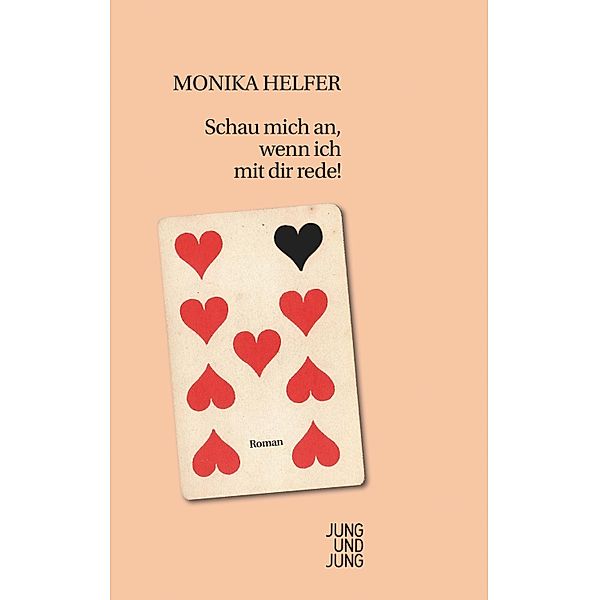 Schau mich an, wenn ich mit dir rede!, Monika Helfer