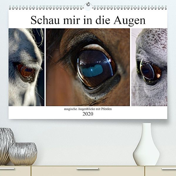 Schau mir in die Augen - magische Augenblicke mit Pferden (Premium, hochwertiger DIN A2 Wandkalender 2020, Kunstdruck in, Fotokullt, Isabell Kull