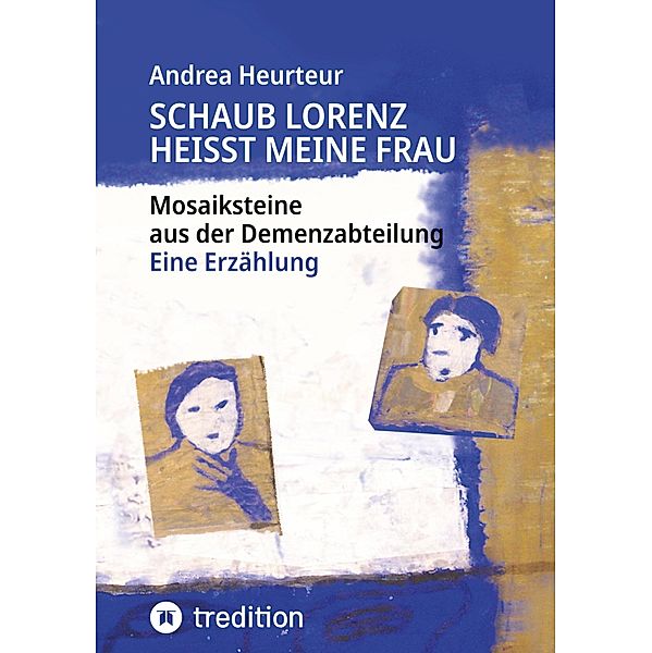 Schaub Lorenz heisst meine Frau, Andrea Heurteur