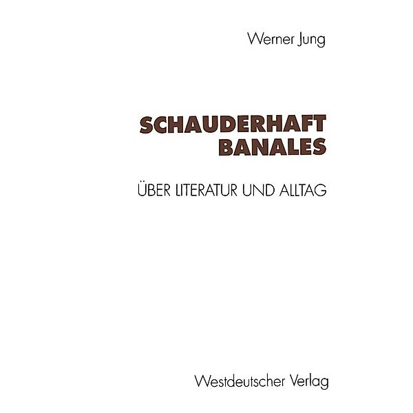 Schauderhaft Banales, Werner Jung