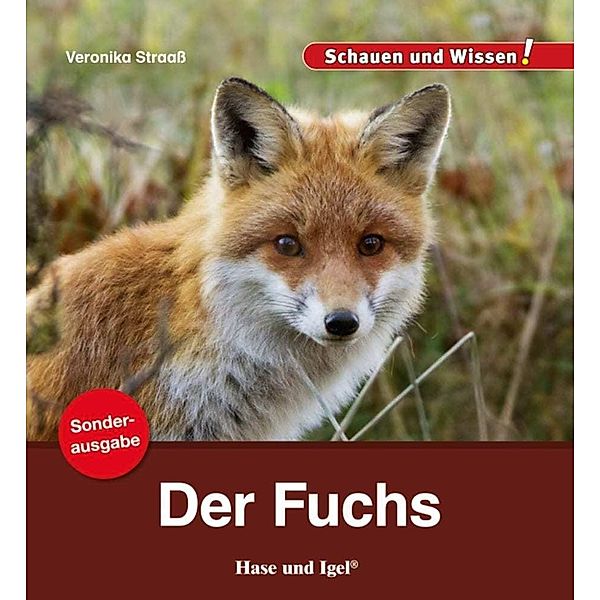 Schauen und Wissen! Heftausgaben / Der Fuchs, Veronika Straaß