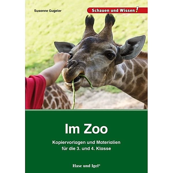 Schauen und Wissen! / Im Zoo - Kopiervorlagen und Materialien, Susanne Gugeler