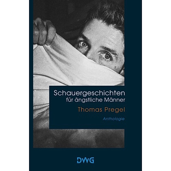 Schauergeschichten für ängstliche Männer, Thomas Pregel