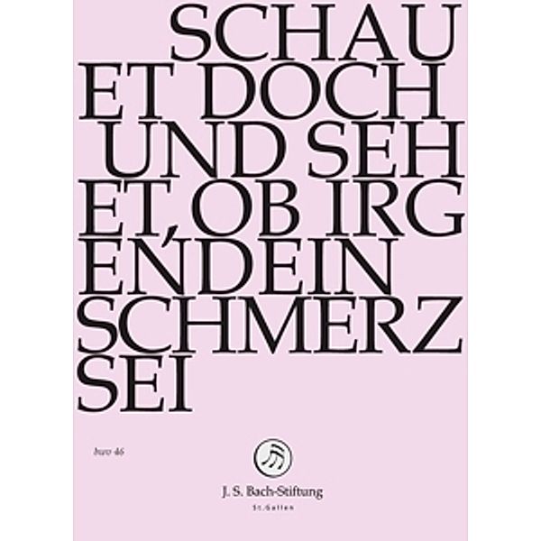 Schauet Doch Und Sehet,Ob Irgendein Schmerz Sei, J.S.Bach-Stiftung, Rudolf Lutz