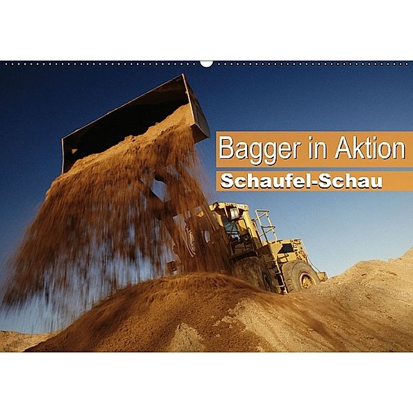 Schaufel-Schau - Bagger in Aktion (Wandkalender 2014 DIN A2 quer)