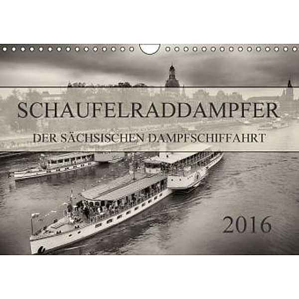 Schaufelraddampfer der Sächsischen Dampfschiffahrt (Wandkalender 2016 DIN A4 quer), Dirk Meutzner