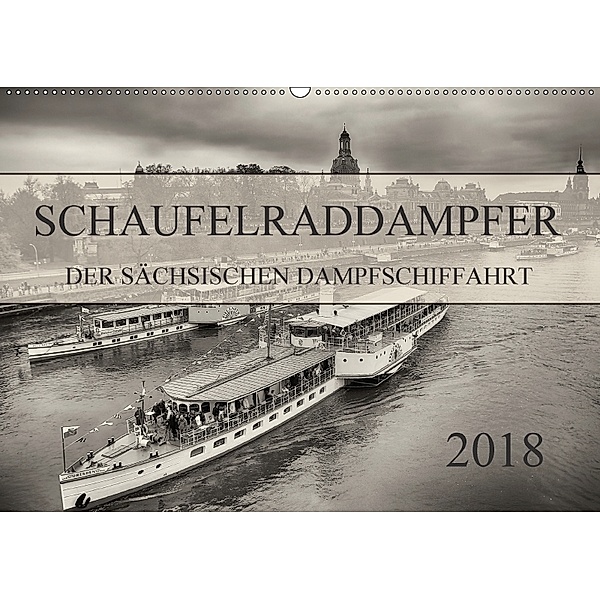 Schaufelraddampfer der Sächsischen Dampfschiffahrt (Wandkalender 2018 DIN A2 quer), Dirk Meutzner
