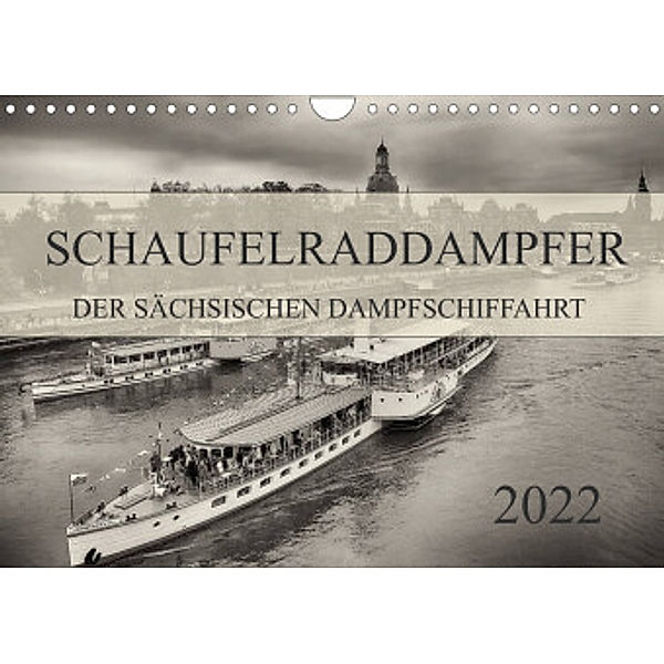 Schaufelraddampfer der Sächsischen Dampfschiffahrt (Wandkalender 2022 DIN A4 quer), Dirk Meutzner