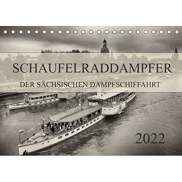 Schaufelraddampfer der Sächsischen Dampfschiffahrt (Tischkalender 2022 DIN A5 quer), Dirk Meutzner