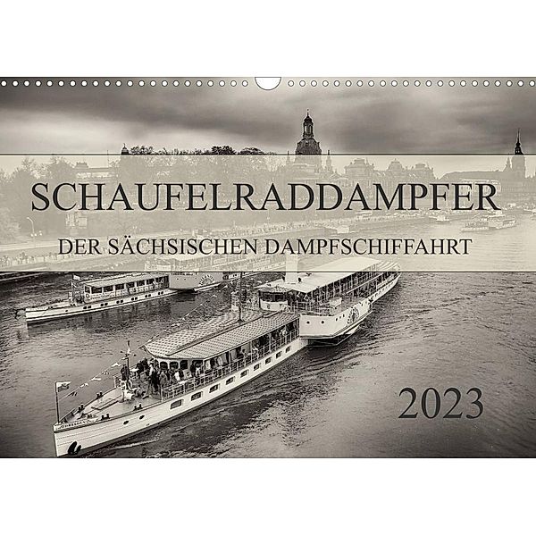 Schaufelraddampfer der Sächsischen Dampfschiffahrt (Wandkalender 2023 DIN A3 quer), Dirk Meutzner