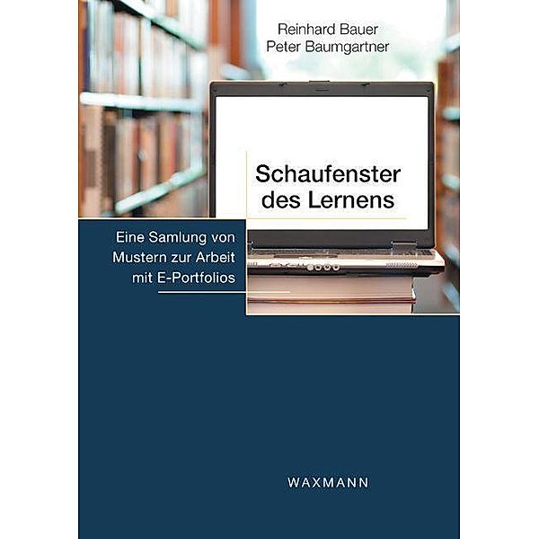 Schaufenster des Lernens, Reinhard Bauer, Peter Baumgartner