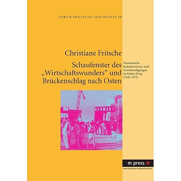 Schaufenster des Wirtschaftswunders und Brückenschlag nach Osten, Christiane Fritsche