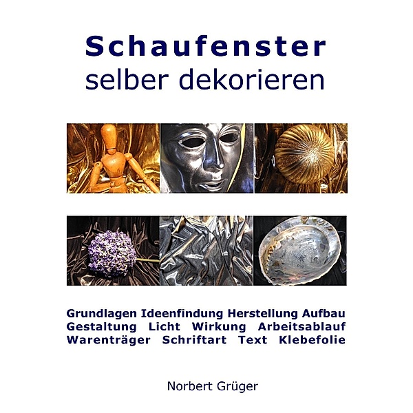 Schaufenster selber dekorieren, Norbert Grüger