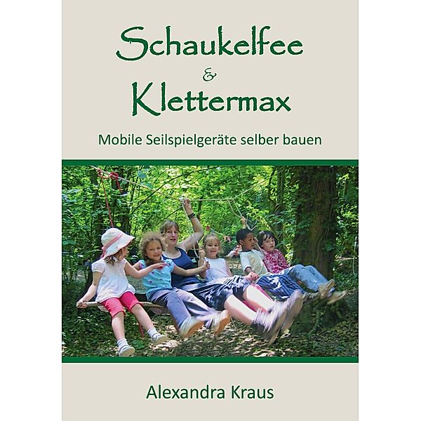Schaukelfee & Klettermax, Alexandra Kraus