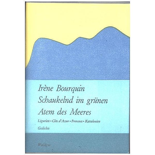 Schaukelnd im grünen Atem des Meeres, Irène Bourquin