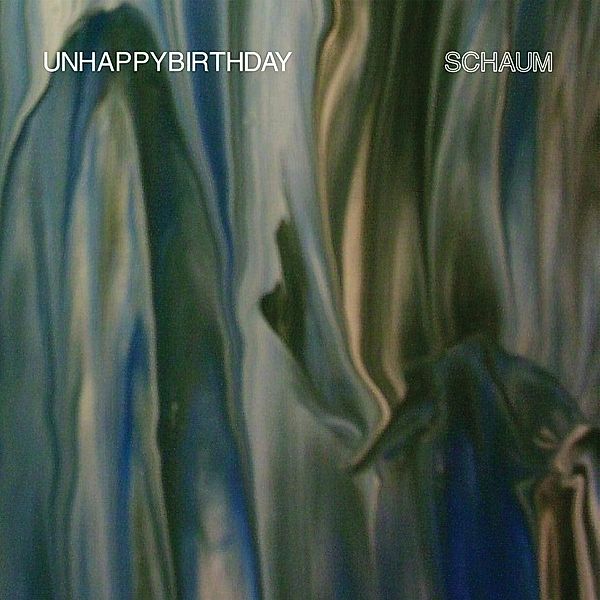 Schaum (Vinyl), Unhappybirthday