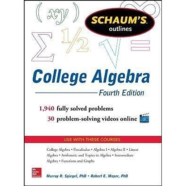 Schaum's Outline of College Algebra, Murray R. Spiegel, Robert E. Moyer