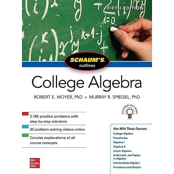 Schaum's Outline of College Algebra, Fifth Edition, Murray Spiegel, Robert Moyer