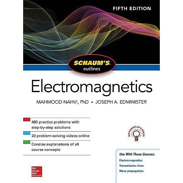 Schaum's Outline of Electromagnetics, Fifth Edition, Mahmood Nahvi, Joseph Edminister