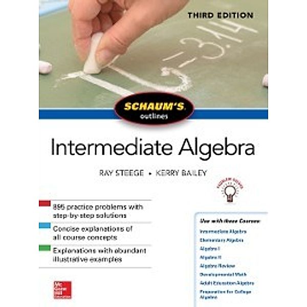 Schaum's Outline of Intermediate Algebra, Third Edition, Ray Steege, Kerry Bailey