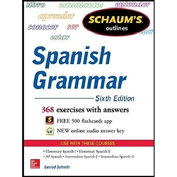 Schaum's Outline of Spanish Grammar, Conrad J. Schmitt