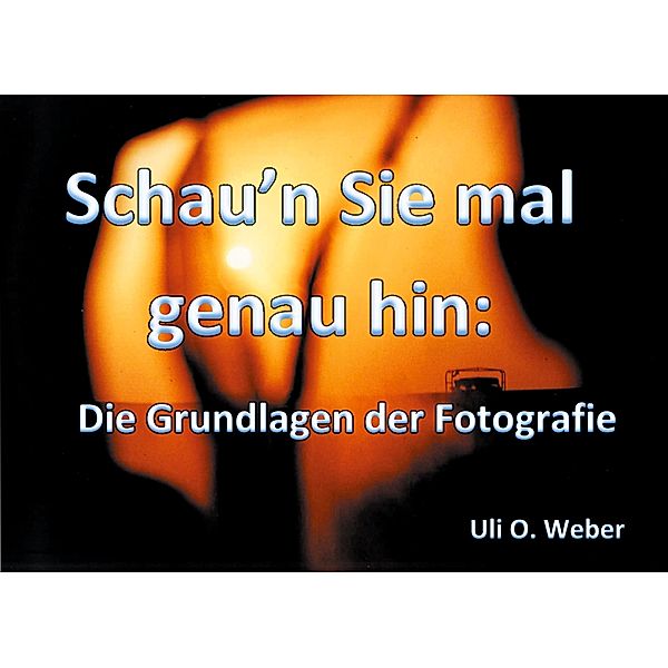 Schau'n Sie mal genau hin:, Uli O. Weber