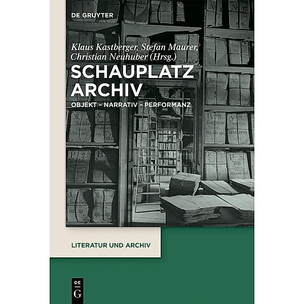 Schauplatz Archiv / Literatur und Archiv Bd.3