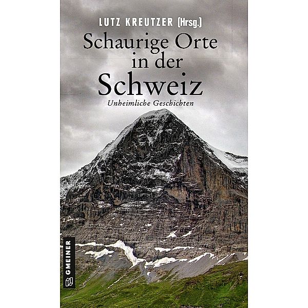 Schaurige Orte in der Schweiz, Silvia Götschi, Marcus Richmann, Michaela Grünig, Lutz Kreutzer