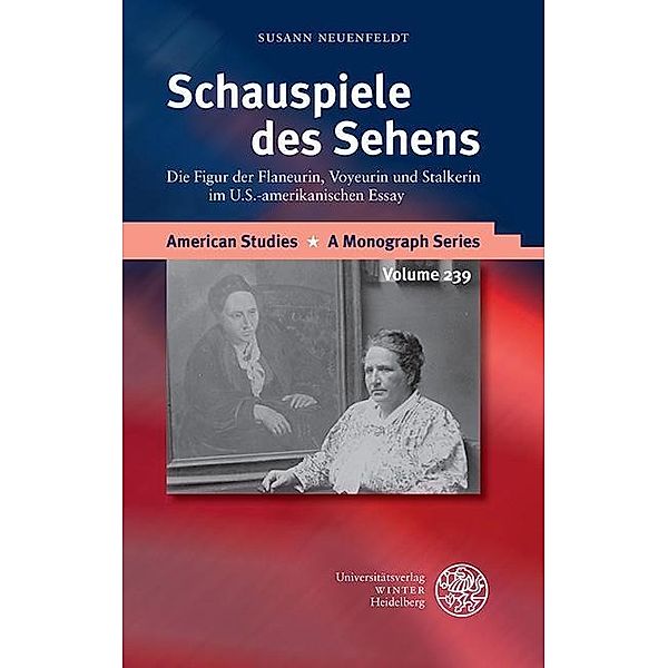 Schauspiele des Sehens / American Studies - A Monograph Series Bd.239, Susann Neuenfeldt
