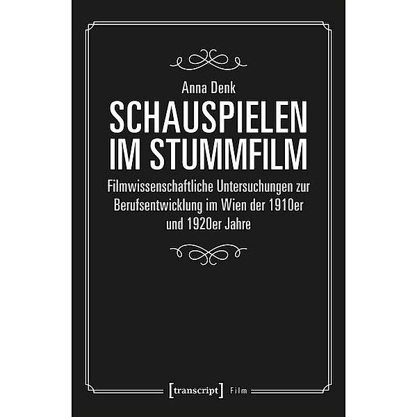 Schauspielen im Stummfilm / Film, Anna Denk