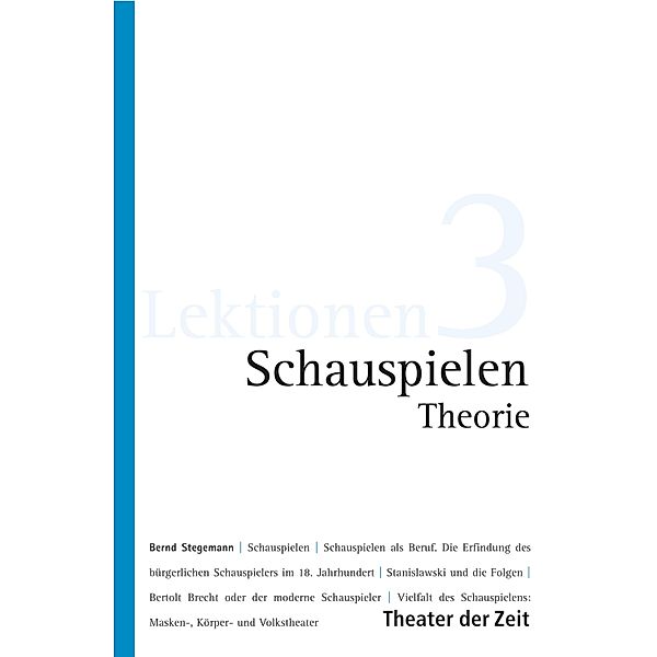 Schauspielen - Theorie / Lektionen Bd.3