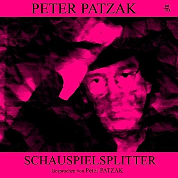 Schauspielsplitter, Peter Patzak